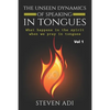 The Unseen Dynamics of Speaking in Tongues: What Happens in the Spirit When We Pray in Tongues - Paperback