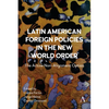 Latin American Foreign Policies in the New World Order: The Active Non-Alignment Option - Paperback