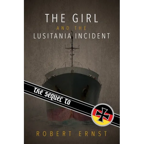 The Sequel to the Girl and the Lusitania Incident - Paperback