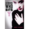 Lesbians Who Bite: Lesbian Vampire Paranormal Romance Series, Parts One to Four COMPLETE - Paperback