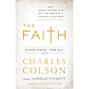 The Faith: What Christians Believe, Why They Believe It, and Why It Matters - Paperback
