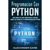 Programacion Con Python: Guía Completa para Principiantes Aprende sobre Los Reinos De La programación Con Python(Libro En Espanol/Coding With P - Paperback