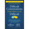 Difficult Conversations Don't Have to Be Difficult: A Simple, Smart Way to Make Your Relationships and Team Better - Hardcover