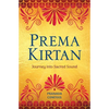 Prema Kirtan: Journey into Sacred Sound - Paperback
