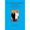 A Christian Lesbian Journey: A Continuation of Long Road to Love - Paperback