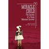 Miracle Child: The Journey of a Young Holocaust Survivor - Hardcover