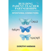 Building Parent Teacher Partnerships: Intentional Connections - Paperback