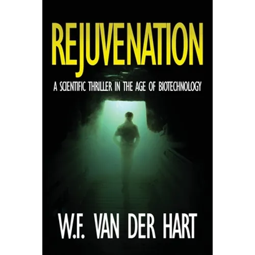 Rejuvenation: A Scientific Thriller in the Age of Biotechnology - Paperback