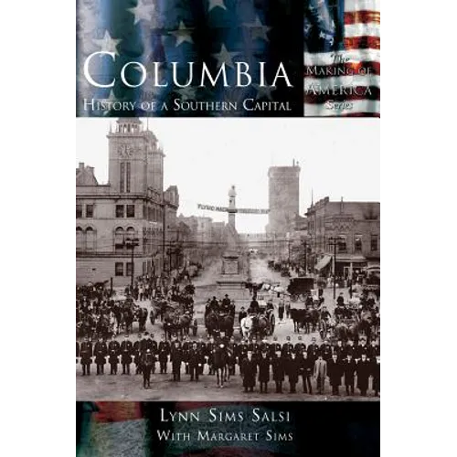 Columbia: History of a Southern Capital - Hardcover