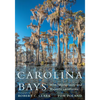 Carolina Bays: Wild, Mysterious, and Majestic Landforms - Hardcover