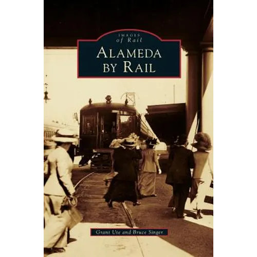 Alameda by Rail - Hardcover