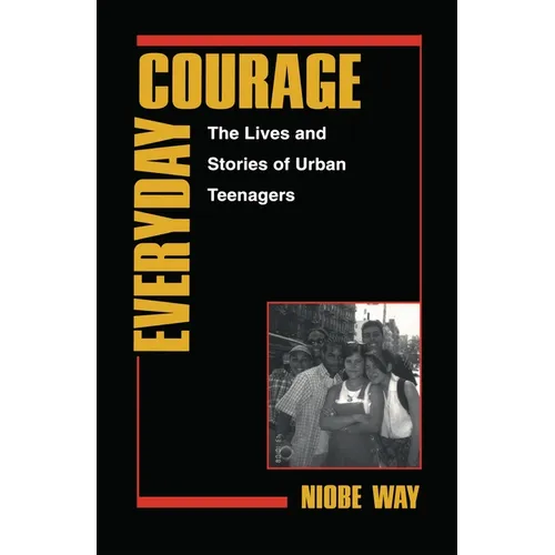 Everyday Courage: The Lives and Stories of Urban Teenagers - Paperback