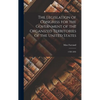 The Legislation of Congress for the Government of the Organized Territories of the United States: 1789-1895 - Hardcover