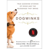 Dogwinks: True Godwink Stories of Dogs and the Blessings They Bring - Paperback