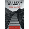 Marley's Memoir: The Journey to an Irreversible Action and the Aftermath - Paperback