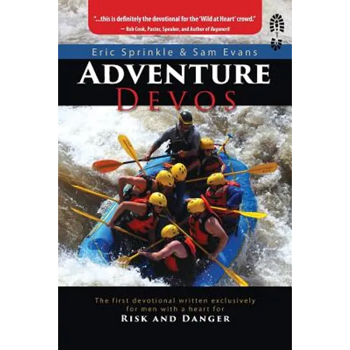 Adventure Devos: The first devotional written exclusively for men with a heart for Risk and Danger - Paperback