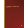 A Companion to the Higher English Grammar - Paperback