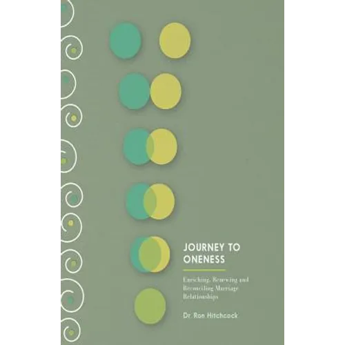 Journey To Oneness: Enriching Premarital and Marriage Relationships - Paperback