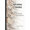 Escaping the Matrix: How we the people can change the world - Paperback