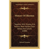 History Of Ilkeston: Together With Shipley, Kirk Hallam, West Hallam, Dale Abbey, And Cossall (1880) - Hardcover