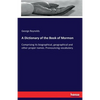 A Dictionary of the Book of Mormon: Comprising its biographical, geographical and other proper names. Pronouncing vocabulary. - Paperback