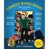 Comedy Bang! Bang! the Podcast: The Book - Hardcover