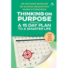 Thinking on Purpose: A 15 Day Plan to a Smarter Life - Paperback