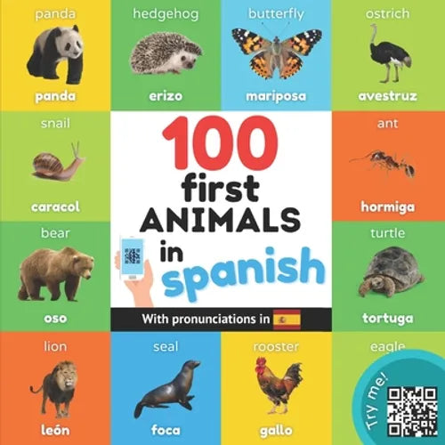 100 first animals in spanish: Bilingual picture book for kids: english / spanish with pronunciations - Paperback