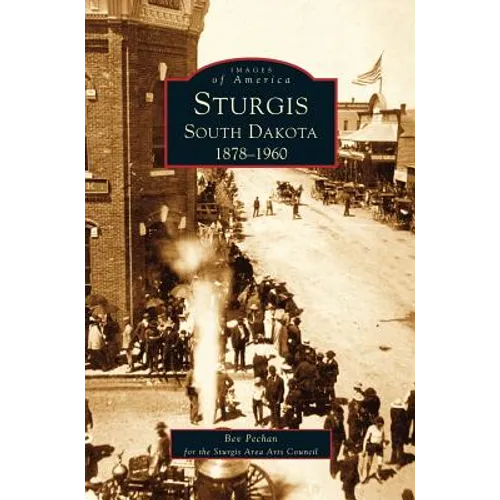 Sturgis South Dakota: 1878-1960 - Hardcover
