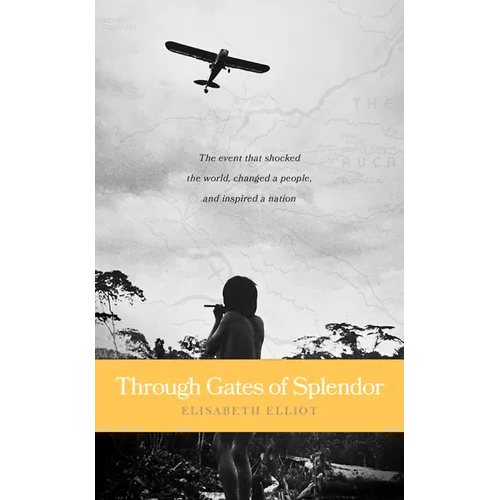 Through Gates of Splendor: 40th Anniversary Edition - Mass Market Paperbound