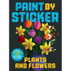 Paint by Sticker (Official): Plants and Flowers: Create 12 Stunning Images One Sticker at a Time! - Paperback