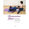 Restorative Yoga: with Assists A Manual for Teachers and Students of Yoga - Paperback