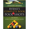 Byrne's Complete Book of Pool Shots: 350 Moves Every Player Should Know - Paperback