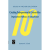 Creating Entrepreneurial Universities: Organizational Pathways of Transformation - Paperback