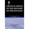 Critical Issues in the History of Spaceflight (NASA Publication SP-2006-4702) - Hardcover
