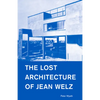 The Lost Architecture of Jean Welz - Paperback