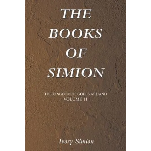 The Kingdom of God Is at Hand: The Books of Simion - Paperback