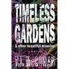 Timeless Gardens & Other Beautiful Miseries - Paperback