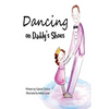Dancing on Daddy's Shoes - Paperback