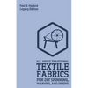 All About Traditional Textile Fabrics For DIY Spinning, Weaving, And Dyeing (Legacy Edition): Classic Information On Fibers And Cloth Work - Paperback