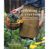 Gardening for Everyone: Growing Vegetables, Herbs, and More at Home - Hardcover