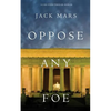 Oppose Any Foe (A Luke Stone Thriller-Book 4) - Paperback