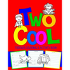 Two Cool: Toddler Coloring & Activity Book: Coloring Pages PLUS Letter Tracing: Perfect Happy Birthday Gift for 2-Year Old - Paperback