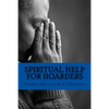 Spiritual Help For Hoarders - Paperback