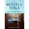 Restorative Yoga For Beginners: RESTFUL YOGA - Gentle Healing Poses To Improve Circulation And Have A Good Stretch - Paperback
