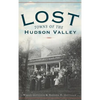 Lost Towns of the Hudson Valley - Hardcover