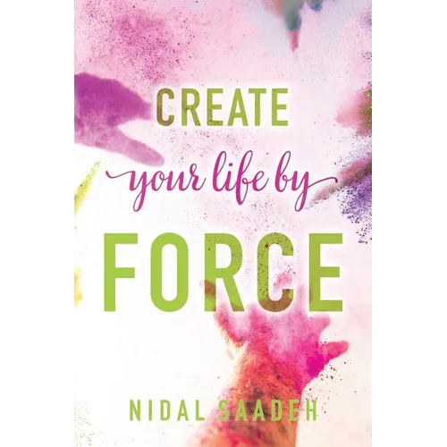 Create Your Life By Force - Paperback