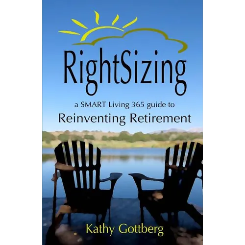 RightSizing * A SMART Living 365 Guide to Reinventing Retirement - Paperback