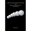 Whip Your Golf Swing Into Shape with Hogan's Last and Best Secret - The Whip Grip - Paperback