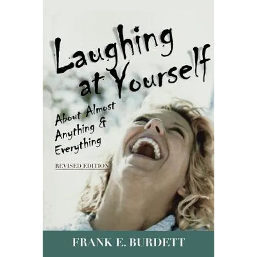 Laughing at Yourself: About Almost Anything and Everything - Paperback